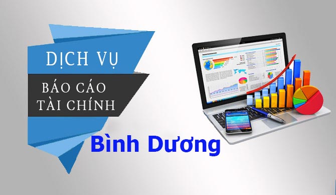 dịch vụ làm báo cáo tài chính cuối năm tại Bình Dương