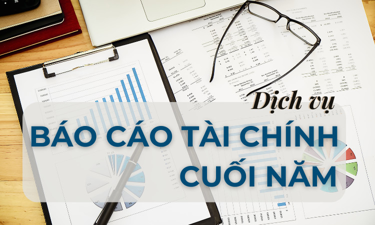 dịch vụ làm báo cáo tài chính cuối năm tại TPHCM