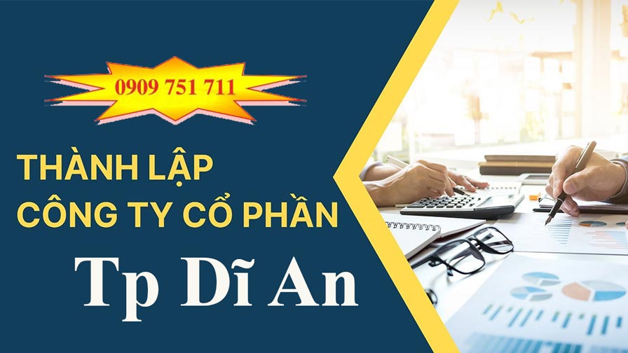 Dịch vụ thành lập công ty cổ phần tại Tp Dĩ An