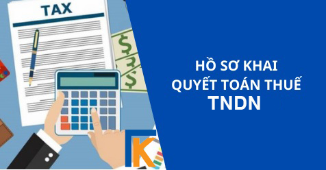 Hồ sơ khai quyết toán thuế thu nhập doanh nghiệp