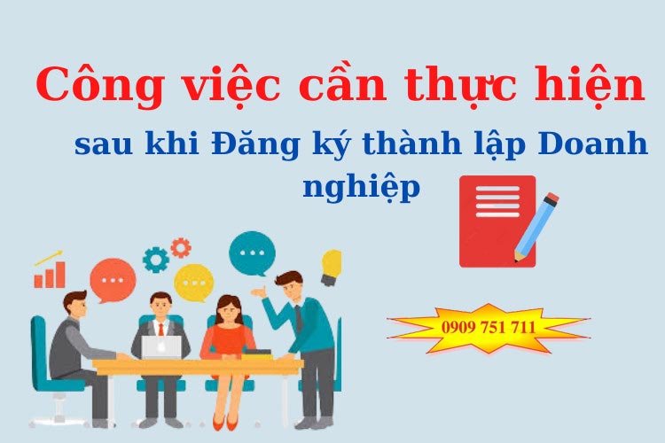 Các công việc cần làm sau khi thành lập doanh nghiệp