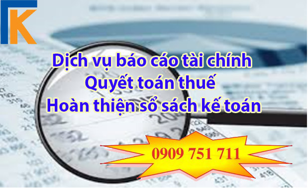 Dịch vụ báo cáo tài chính, quyết toán thuế và hoàn thiện sổ sách kế toán