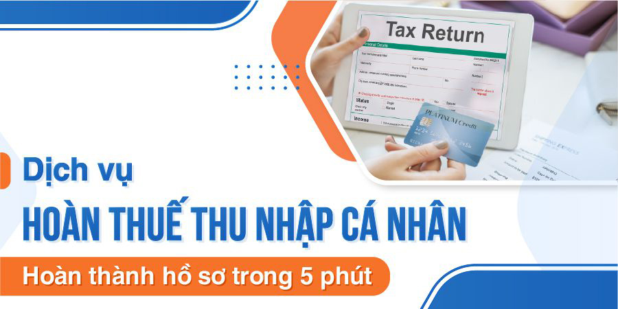 Dịch vụ hoàn thuế thu nhập cá nhân (TNCN) - Chỉ 800.000 đồng