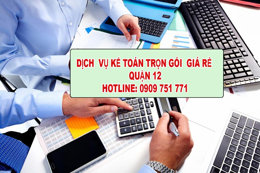 Dịch vụ kế toán trọn gói quận 12