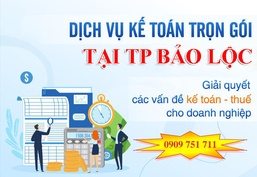 dịch vụ kế toán trọn gói tại TP Bảo Lộc của kế toán Thành Khang