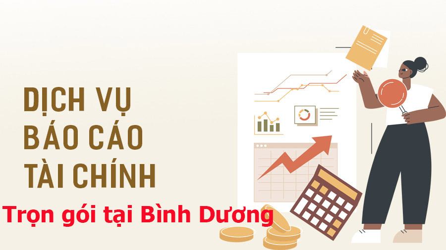 Dịch vụ làm báo cáo tài chính cuối năm trọn gói tại Bình Dương 