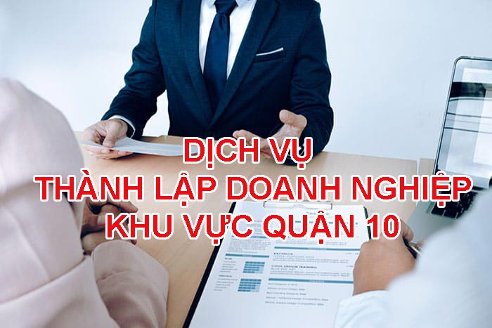 Dịch vụ thành lập doanh nghiệp khu vực quận 10