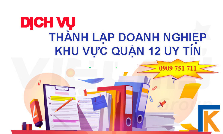 Dịch vụ thành lập doanh nghiệp khu vực quận 12 uy tín