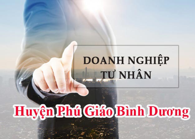 Dịch vụ thành lập doanh nghiệp tư nhân tại huyện Phú Giáo Bình Dương