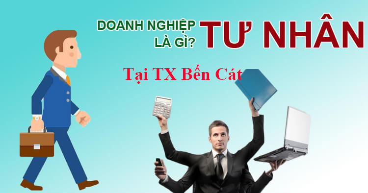 Dịch vụ thành lập doanh nghiệp tư nhân tại TX Bến Cát