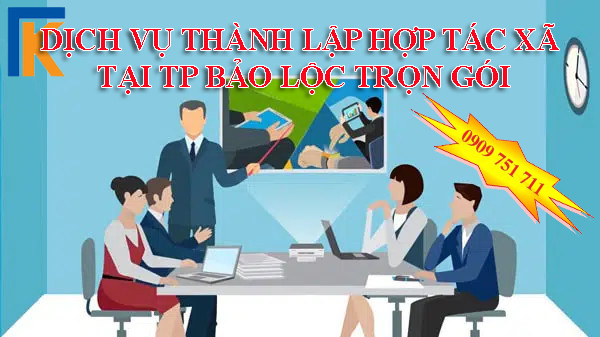 Thành lập hợp tác xã tại TP Bảo Lộc trọn gói