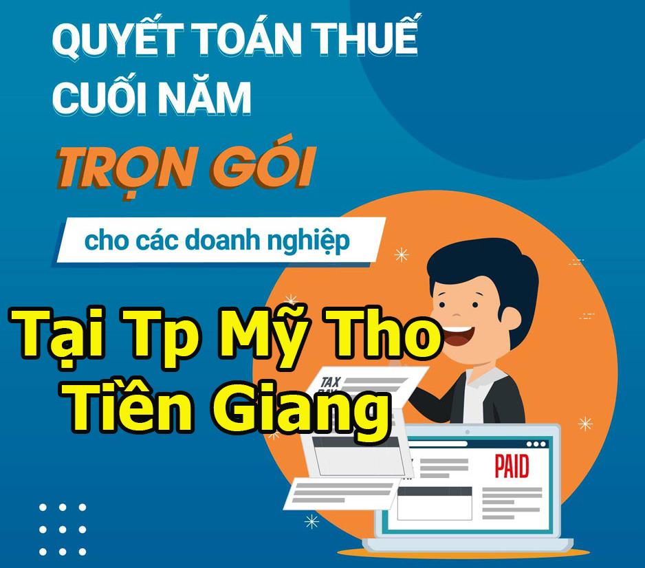 Dịch vụ quyết toán thuế trọn gói tại Tp Mỹ Tho, Tiền Giang