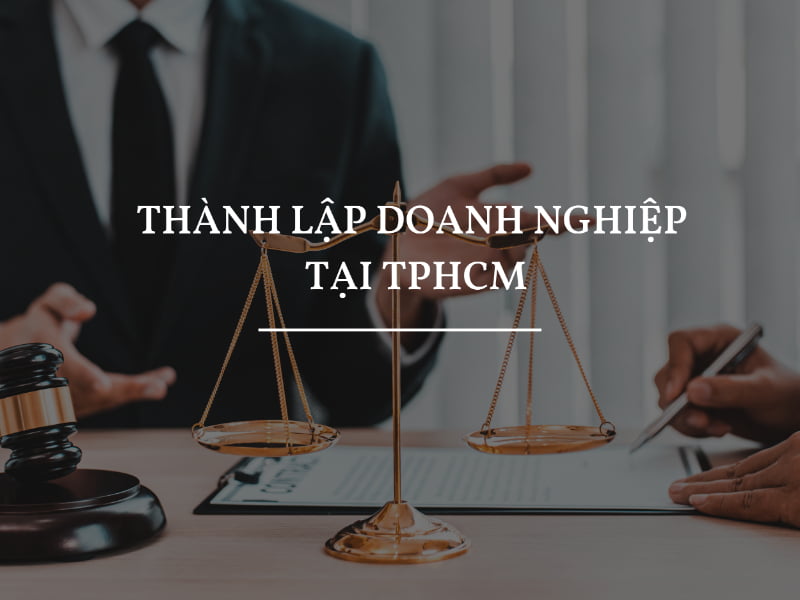 Dịch vụ thành lập doanh nghiệp tại TPHCM uy tín