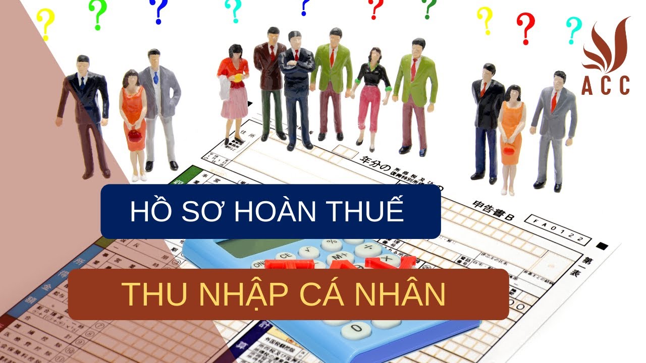 Hồ sơ hoàn thuế thu nhập cá nhân