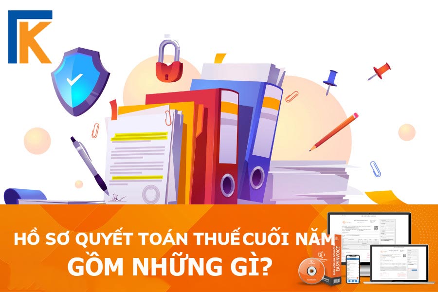 Hồ sơ quyết toán thuế cuối năm gồm những gì?