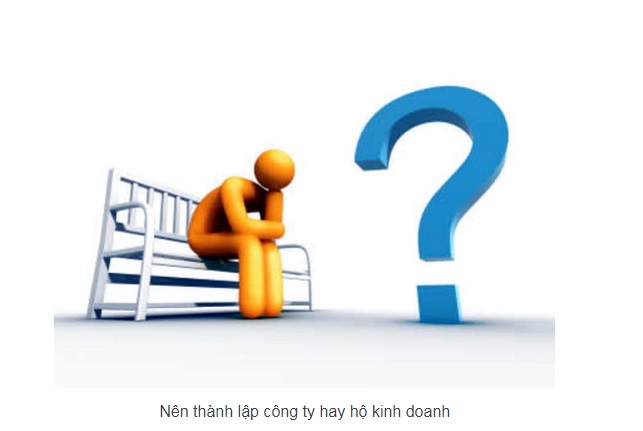 Nên thành lập công ty hay hộ kinh doanh khi bắt đầu khởi nghiệp