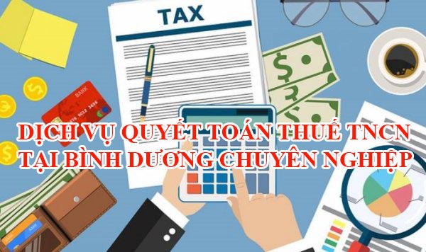 Dịch vụ quyết toán thuế thu nhập cá nhân tại Bình Dương chuyên nghiệp