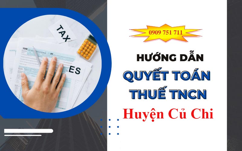 Dịch vụ quyết toán thuế thu nhập cá nhân tại huyện Củ Chi