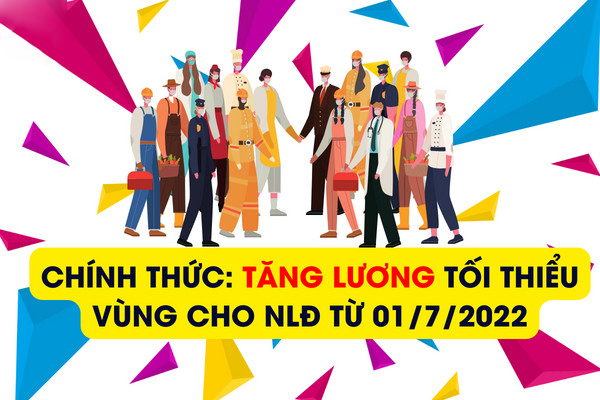 Chính thức tăng lương tối thiểu vùng từ ngày 01/07/2022