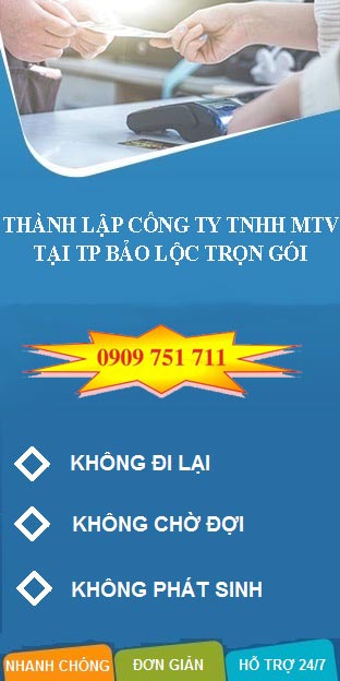 dịch vụ thành lập công ty TNHH MTV tại TP Bảo Lộc