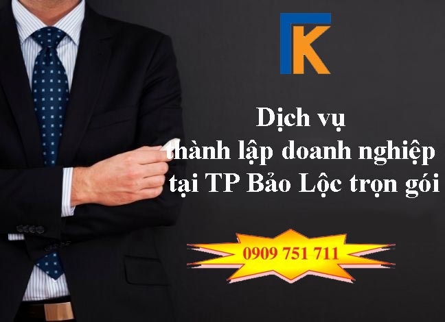 Dịch vụ thành lập doanh nghiệp tại TP Bảo Lộc trọn gói