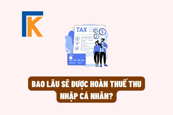 Thời gian giải quyết hoàn thuế thu nhập cá nhân