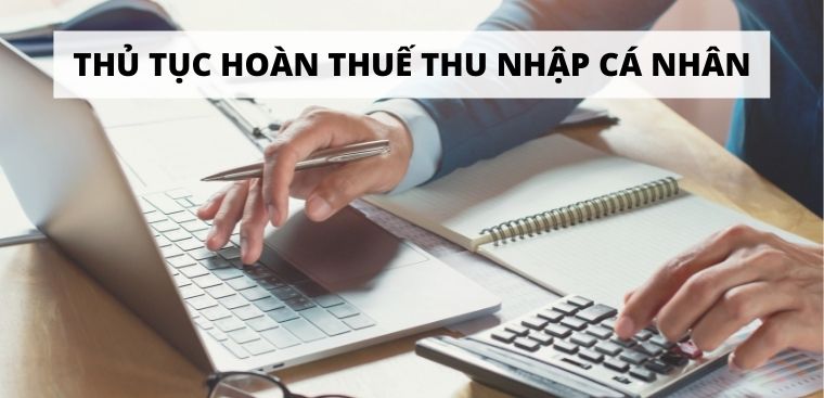 Thủ tục hoàn thuế thu nhập cá nhân