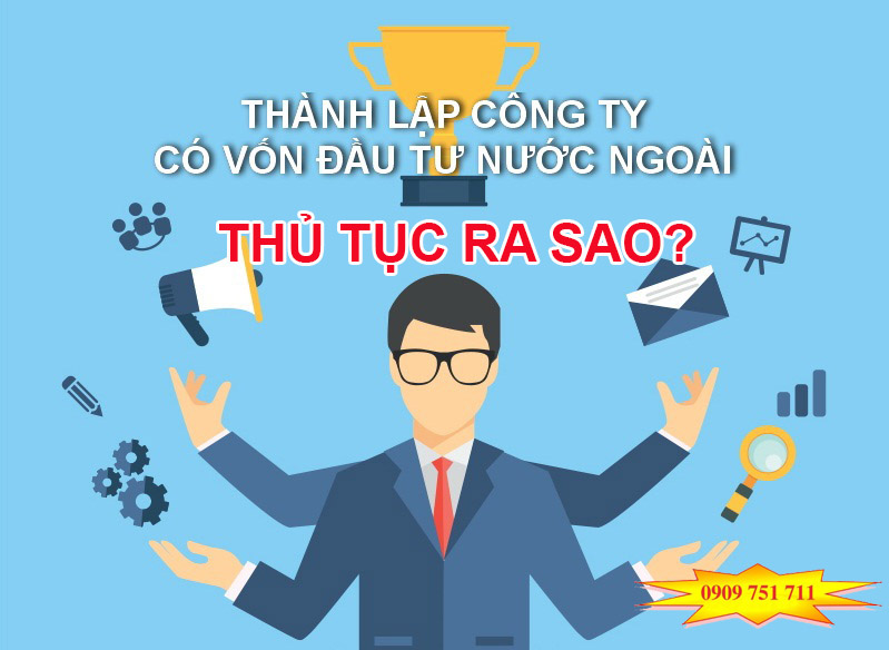 Thủ tục thành lập công ty vốn nước ngoài