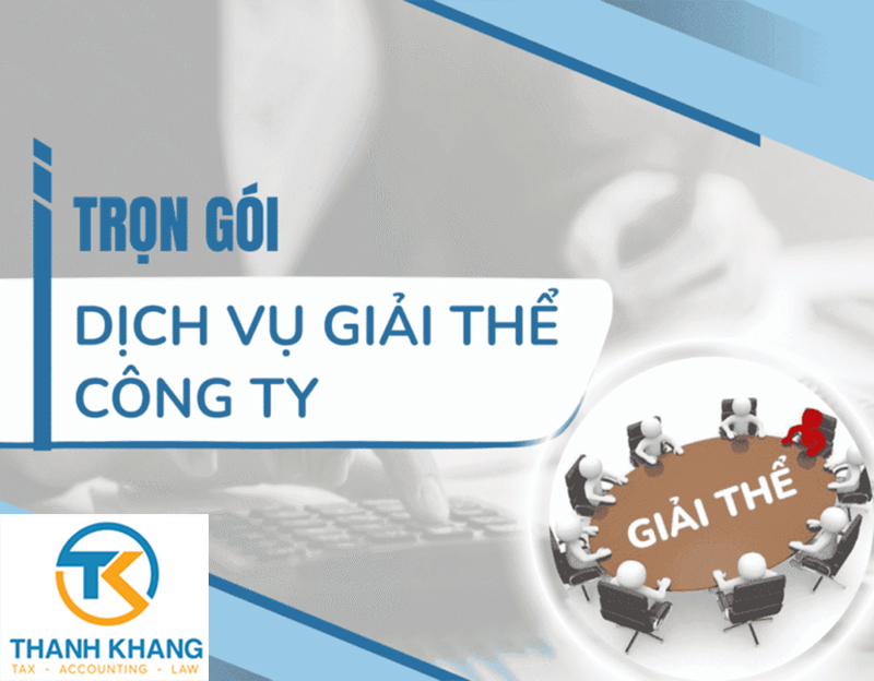 Dịch Vụ Giải Thể Công Ty TPHCM Uy Tín, Nhanh Gọn | Kế Toán Thành Khang