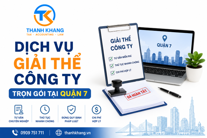 Dịch Vụ Giải Thể Công Ty Trọn Gói Tại Quận 7 Uy Tín - Thành Khang