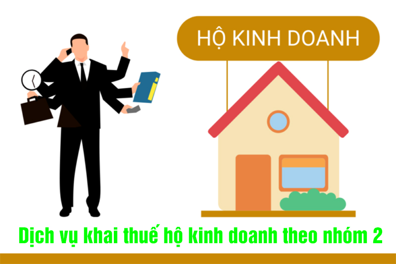 Dịch Vụ Khai Thuế Hộ Kinh Doanh Nhóm 2 Uy Tín – Hỗ Trợ Trọn Gói